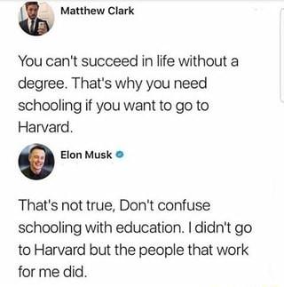 ª 7 Matthew Clark You can't succeed in life without a degree ...